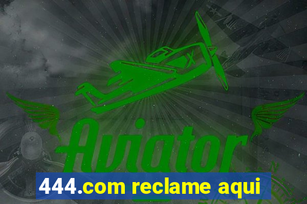 444.com reclame aqui